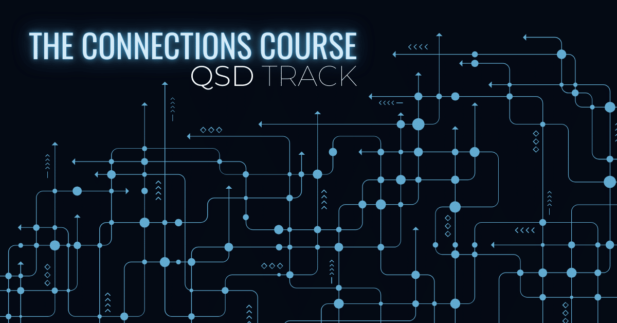 The Connections Course: QSD Track